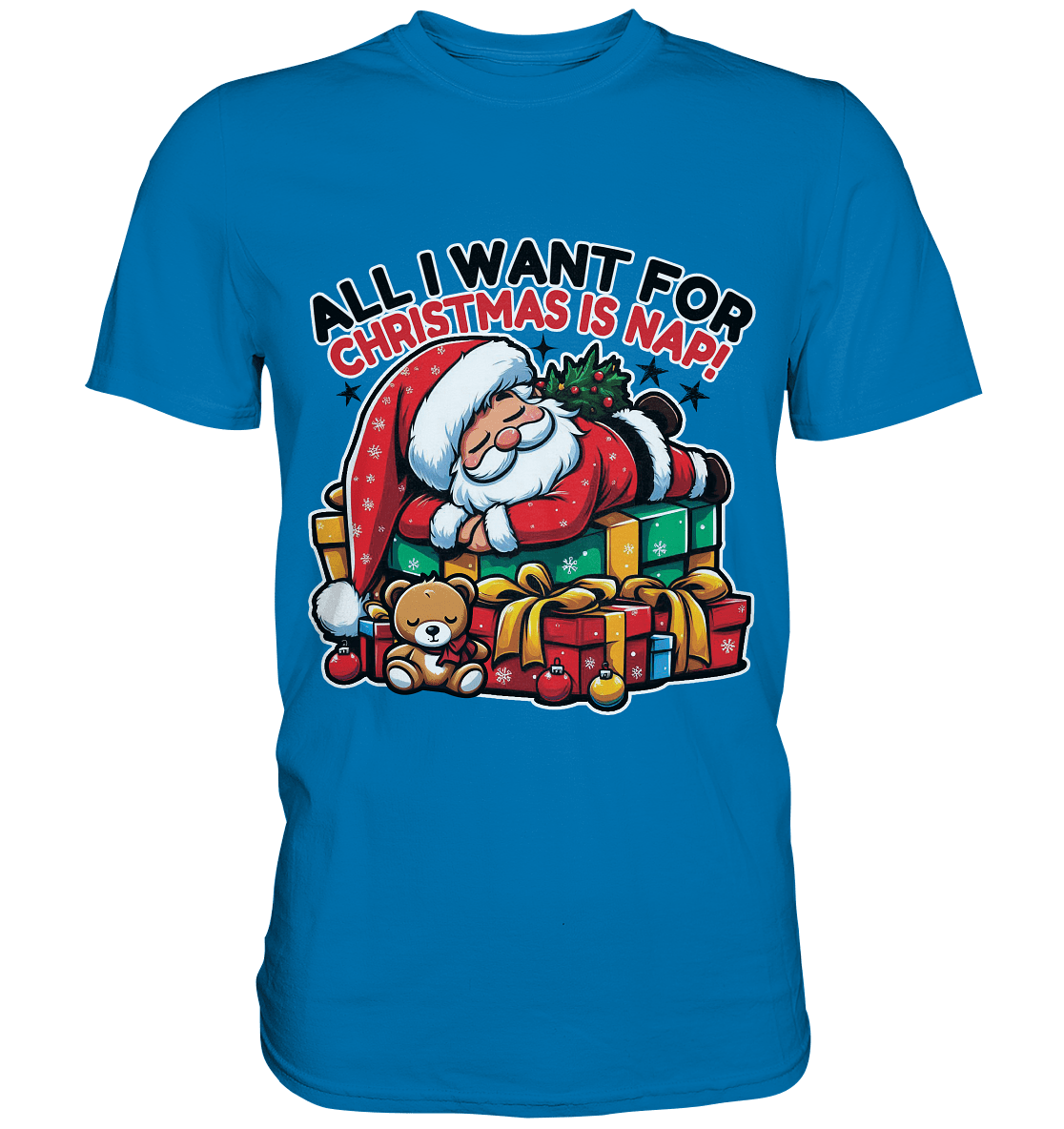 All I Want for Christmas Is Nap – Der entspannte Weihnachtsmann! - Premium Shirt - FaunaFeels Onlineshop Unisex - Shirts