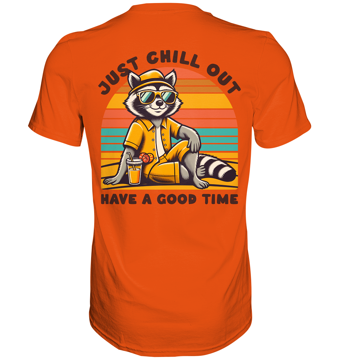 Just Chill Out – Cooler Waschbär mit Sonnenbrille und Drink: Have a Good Time - Premium Shirt