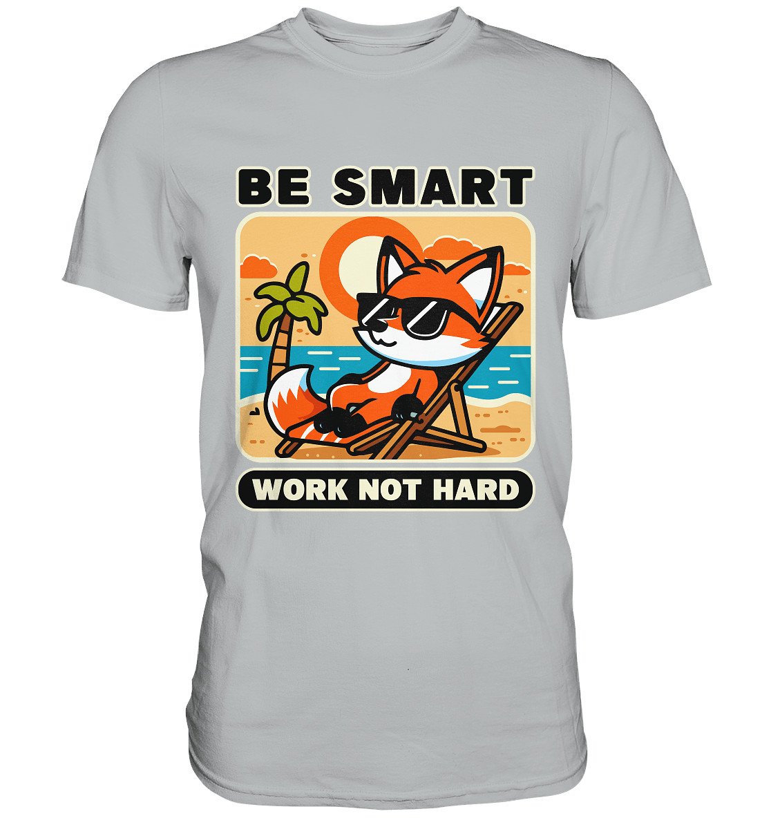 Be Smart Work Not Hard – Lässiger Fuchs am Strand - Premium Shirt - FaunaFeels Onlineshop Unisex - Shirts