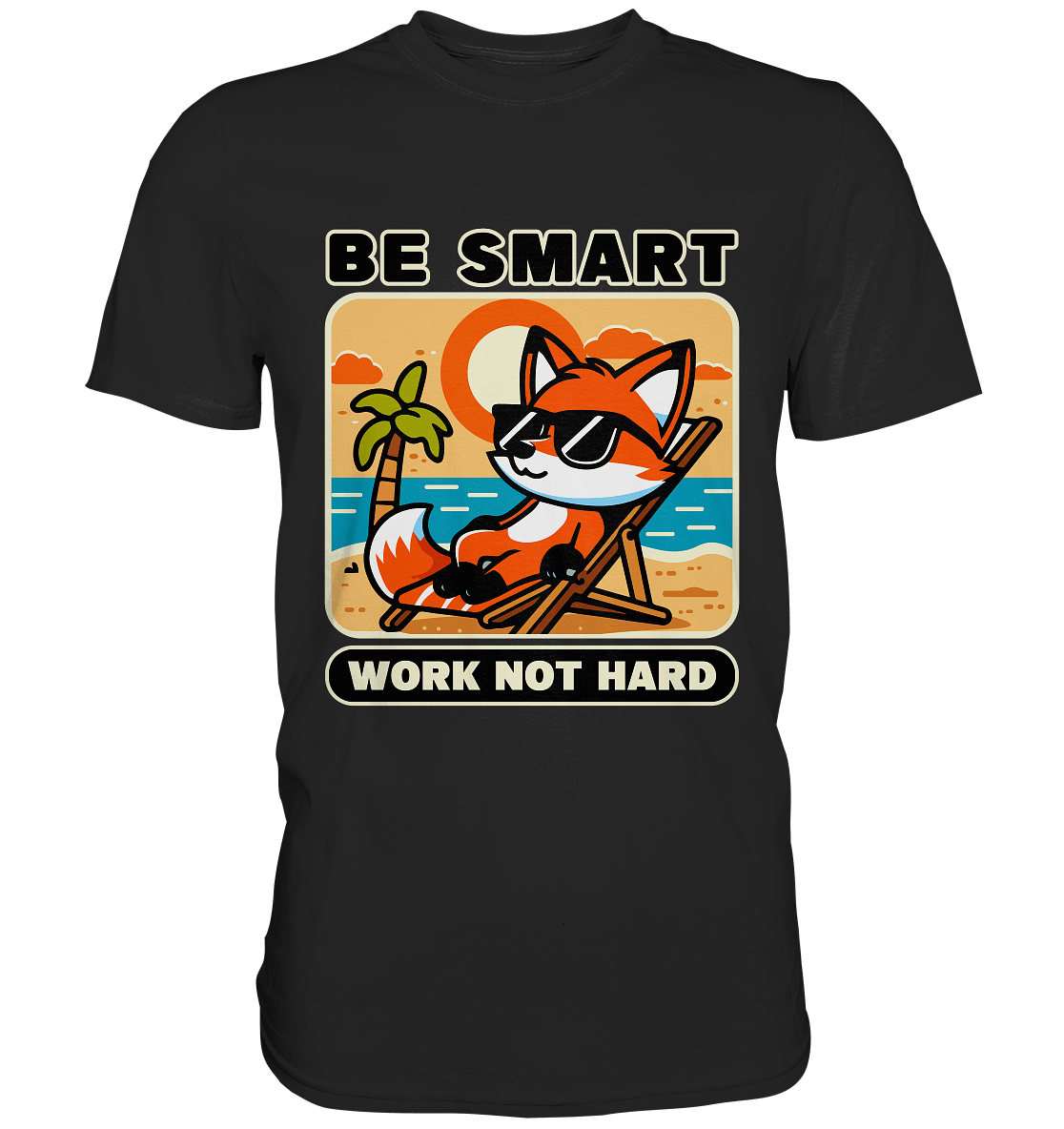 Be Smart Work Not Hard – Lässiger Fuchs am Strand - Premium Shirt - FaunaFeels Onlineshop Unisex - Shirts