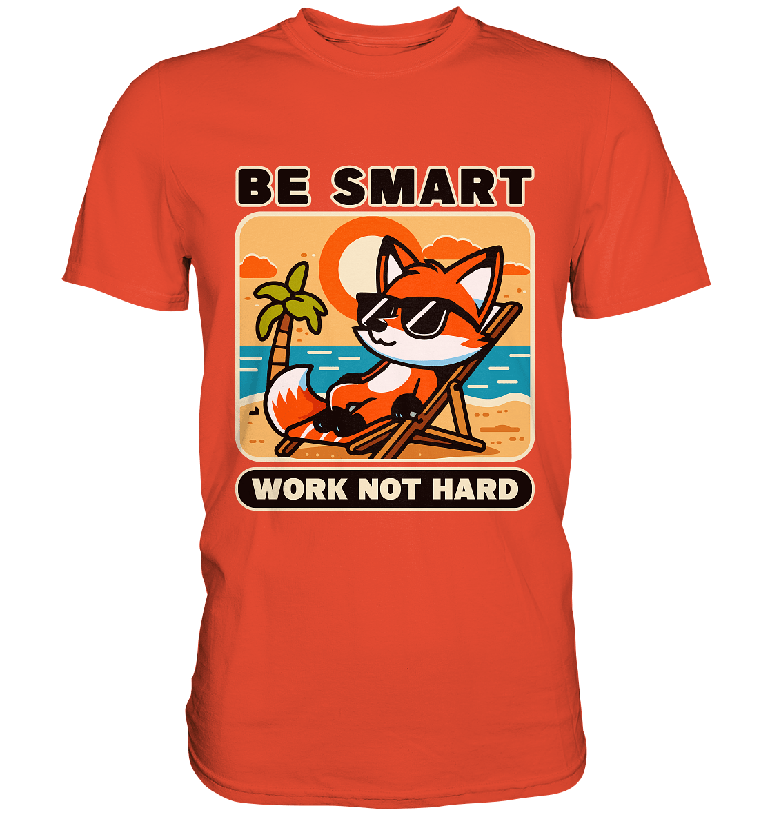 Be Smart Work Not Hard – Lässiger Fuchs am Strand - Premium Shirt - FaunaFeels Onlineshop Unisex - Shirts