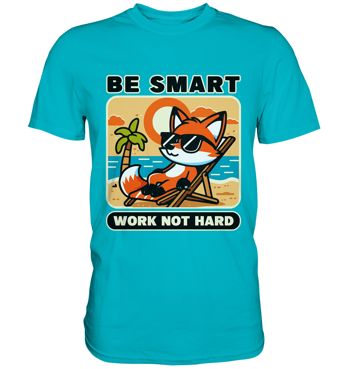 Be Smart Work Not Hard – Lässiger Fuchs am Strand - Premium Shirt - FaunaFeels Onlineshop Unisex - Shirts