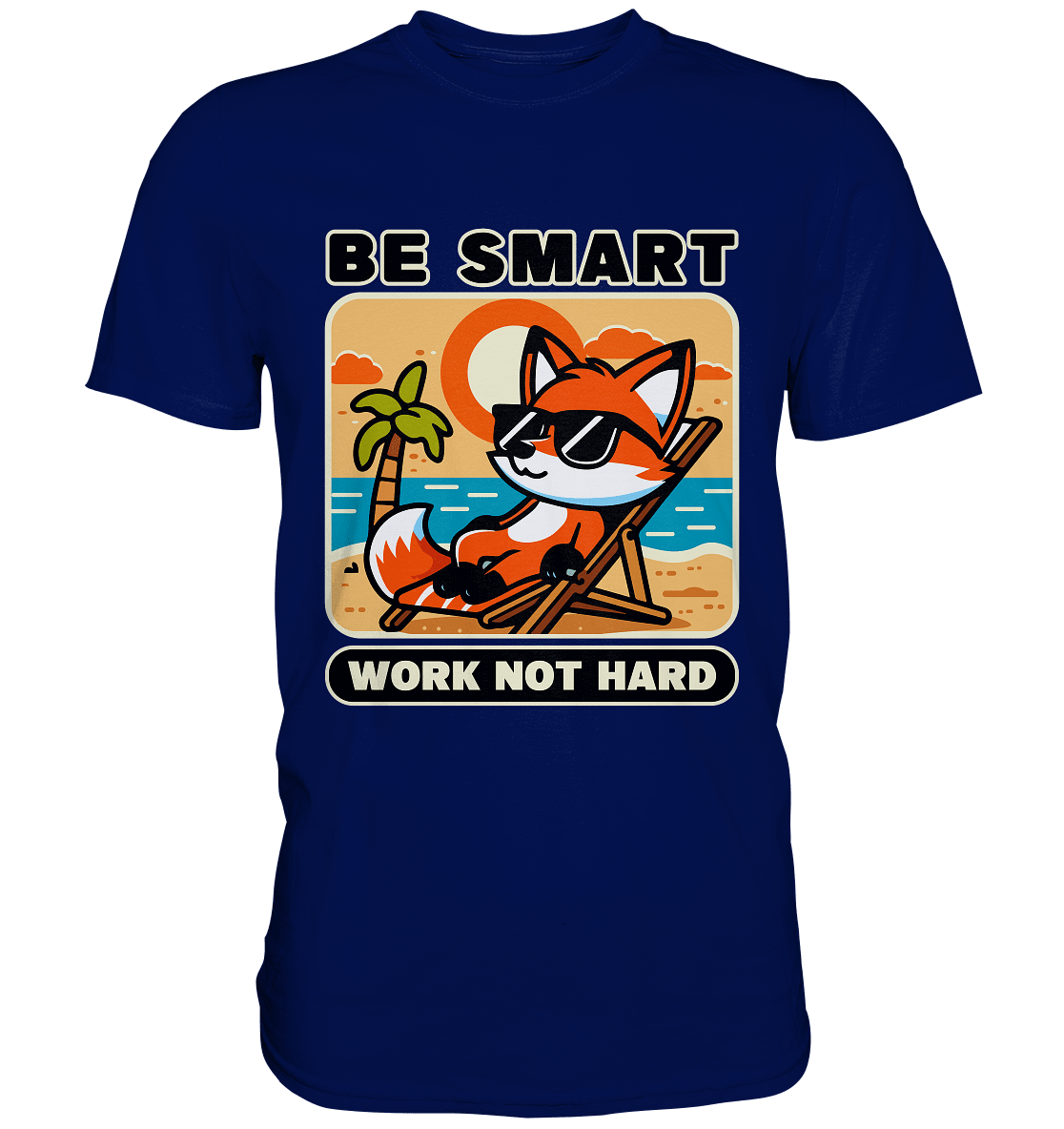 Be Smart Work Not Hard – Lässiger Fuchs am Strand - Premium Shirt - FaunaFeels Onlineshop Unisex - Shirts