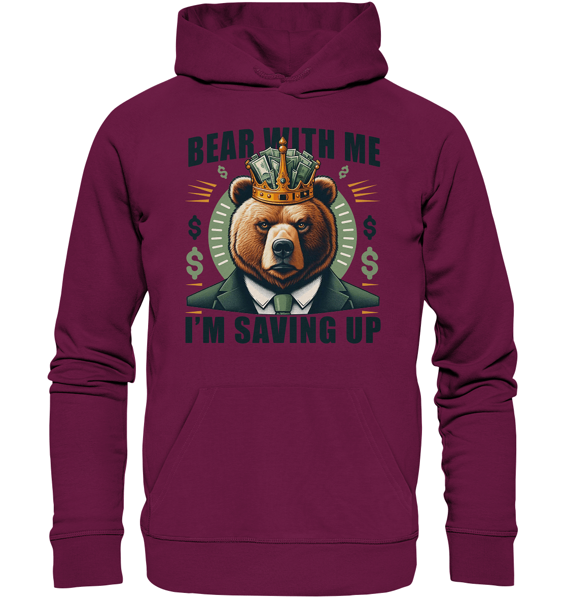 Bear With Me I’m Saving Up – Geschäftiger Bär mit Krone - Premium Unisex Hoodie - FaunaFeels Onlineshop Hoodies