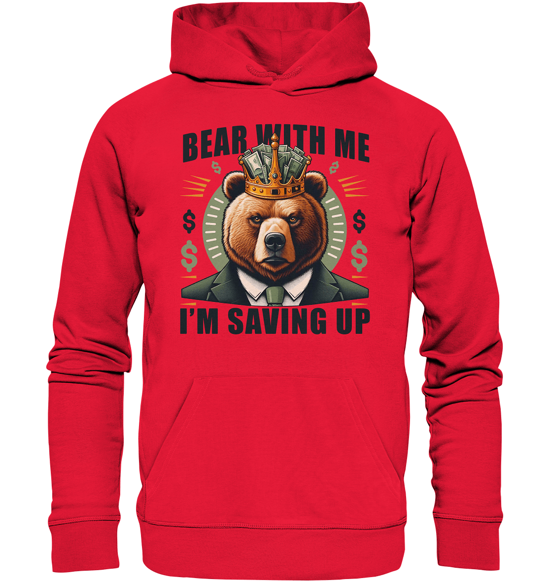 Bear With Me I’m Saving Up – Geschäftiger Bär mit Krone - Premium Unisex Hoodie - FaunaFeels Onlineshop Hoodies