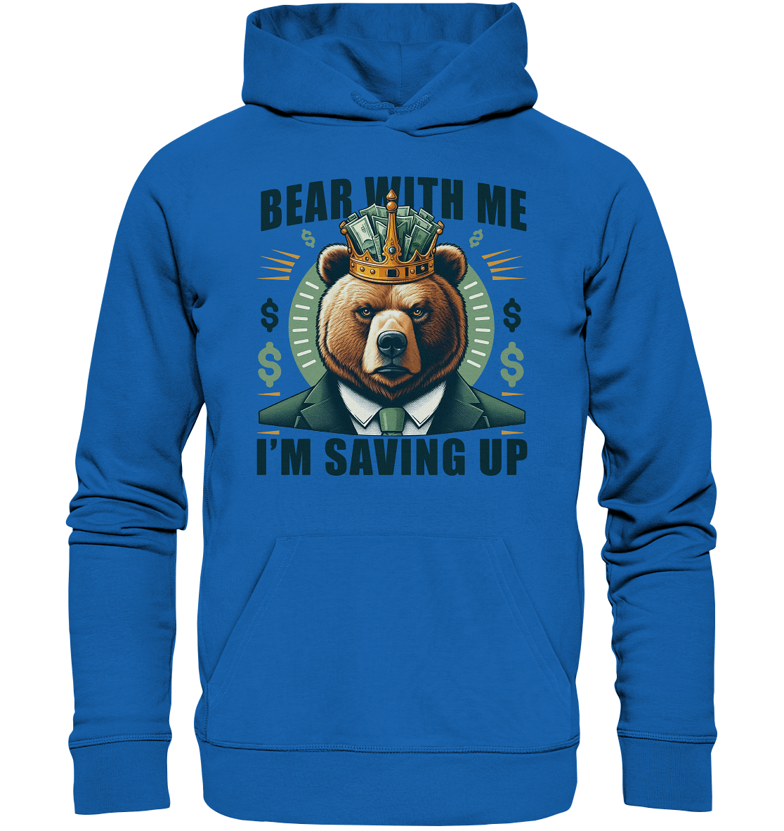 Bear With Me I’m Saving Up – Geschäftiger Bär mit Krone - Premium Unisex Hoodie - FaunaFeels Onlineshop Hoodies
