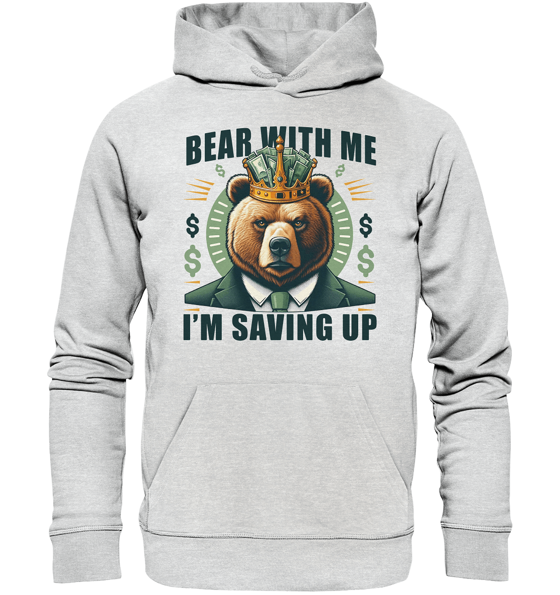 Bear With Me I’m Saving Up – Geschäftiger Bär mit Krone - Premium Unisex Hoodie - FaunaFeels Onlineshop Hoodies