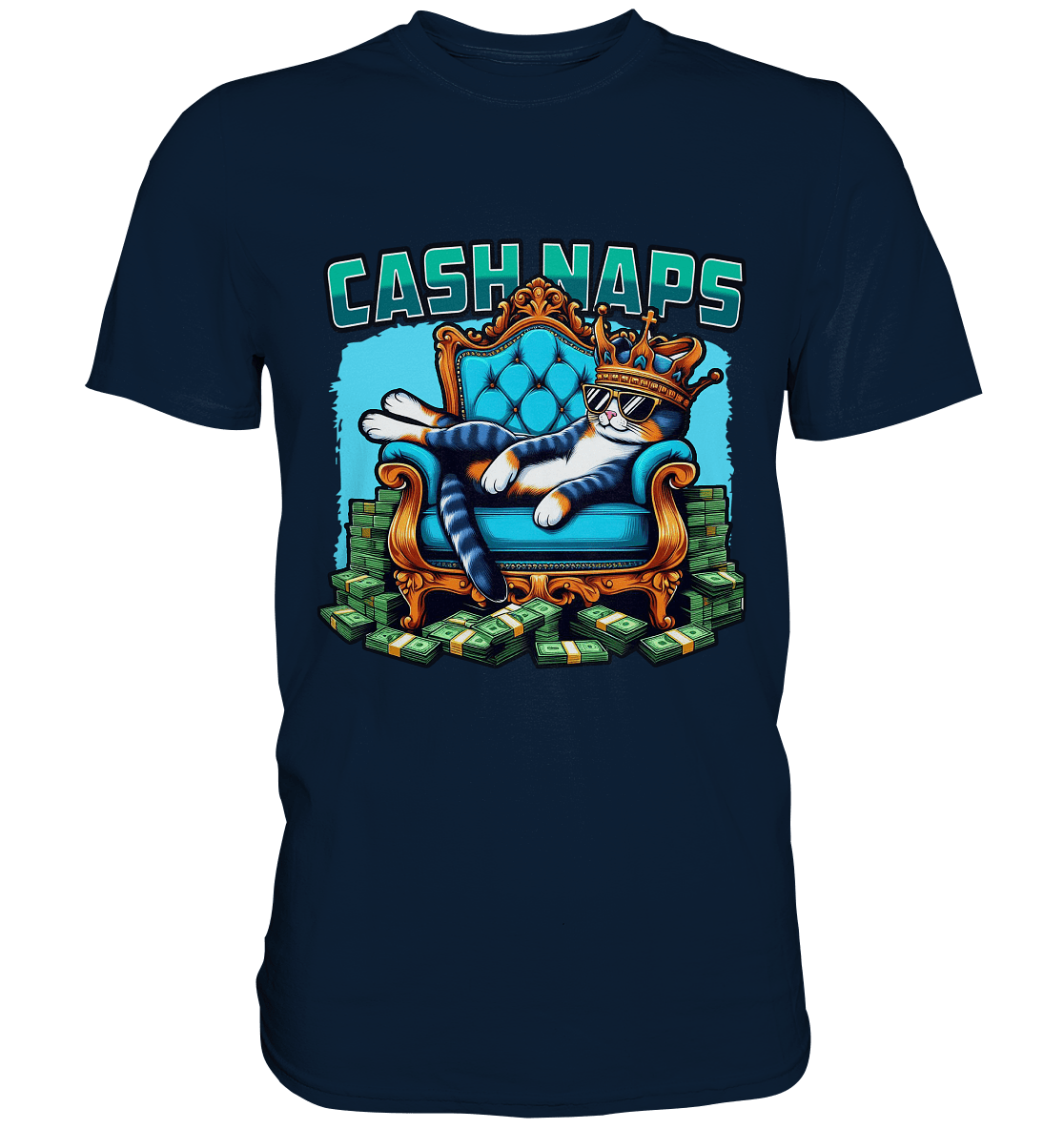 Cash Naps – Königliche Katze auf Geldthron - Premium Shirt - FaunaFeels Onlineshop Unisex - Shirts