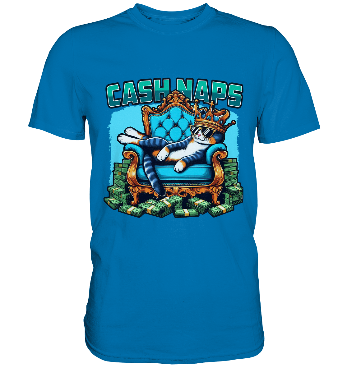Cash Naps – Königliche Katze auf Geldthron - Premium Shirt - FaunaFeels Onlineshop Unisex - Shirts