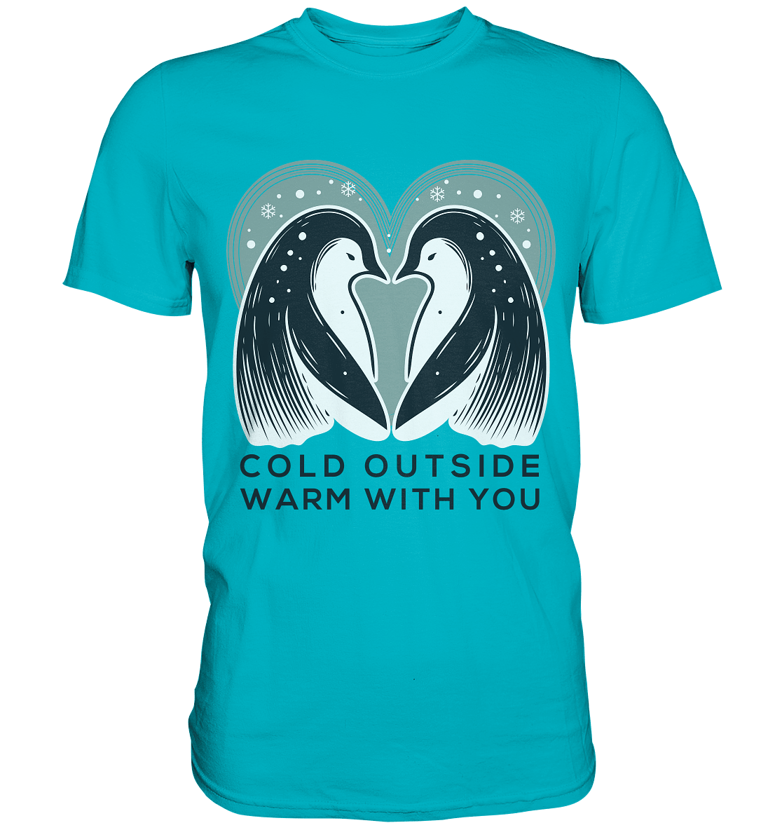 Cold Outside, Warm With You - Elegantes Pinguin Paar - Premium Shirt - FaunaFeels Onlineshop Unisex - Shirts
