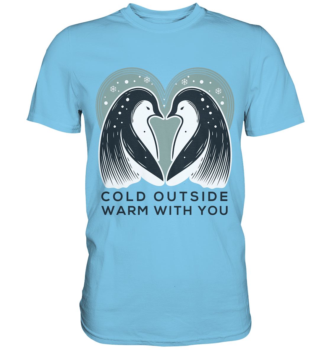 Cold Outside, Warm With You - Elegantes Pinguin Paar - Premium Shirt - FaunaFeels Onlineshop Unisex - Shirts