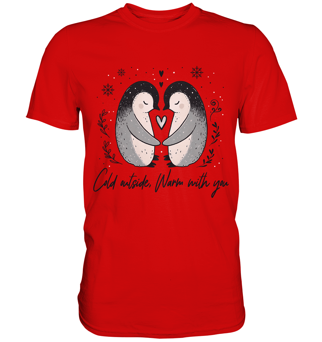 Cold Outside, Warm With You - Verliebtes Pinguin Pärchen - Premium Shirt - FaunaFeels Onlineshop Unisex - Shirts