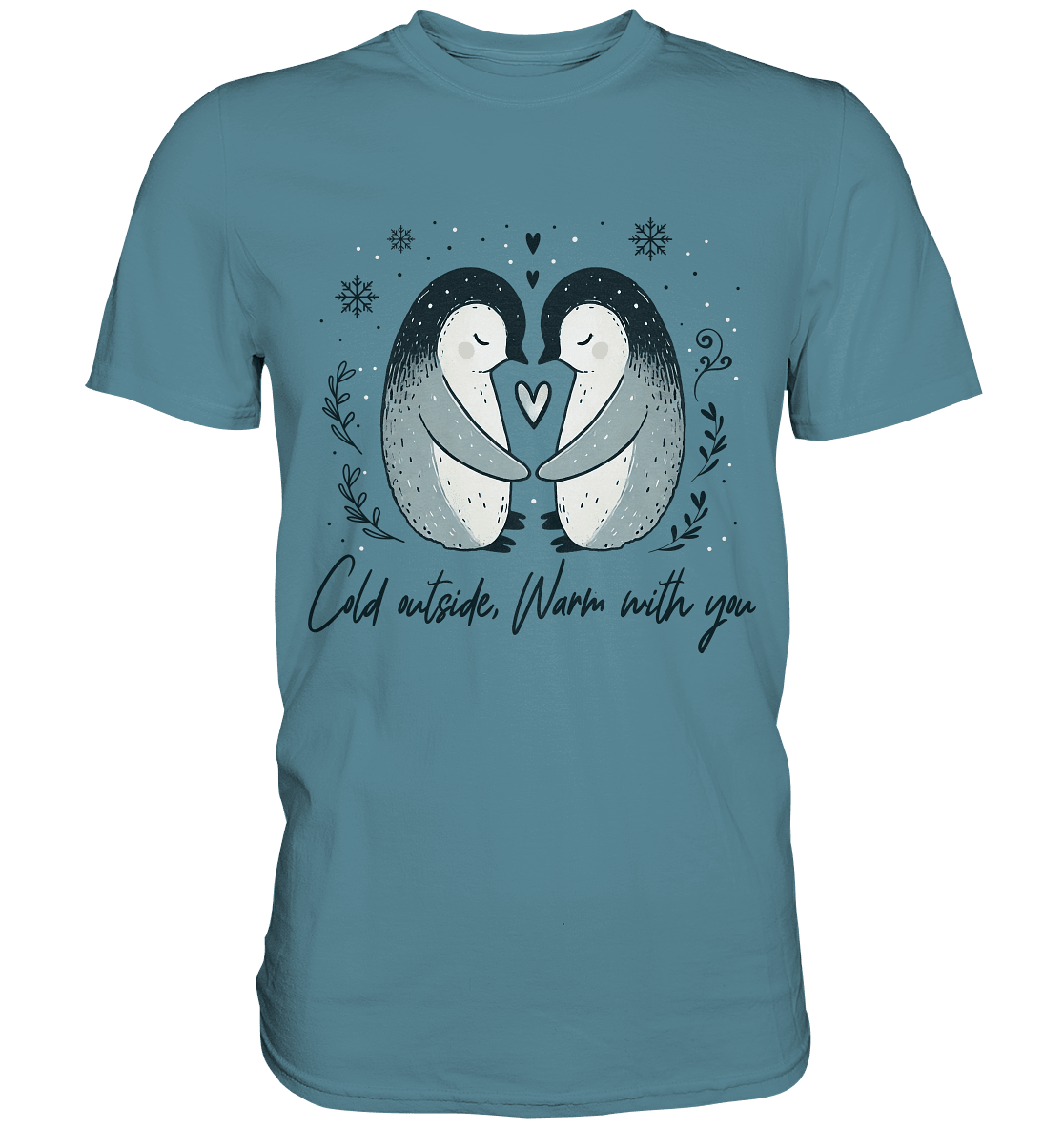 Cold Outside, Warm With You - Verliebtes Pinguin Pärchen - Premium Shirt - FaunaFeels Onlineshop Unisex - Shirts