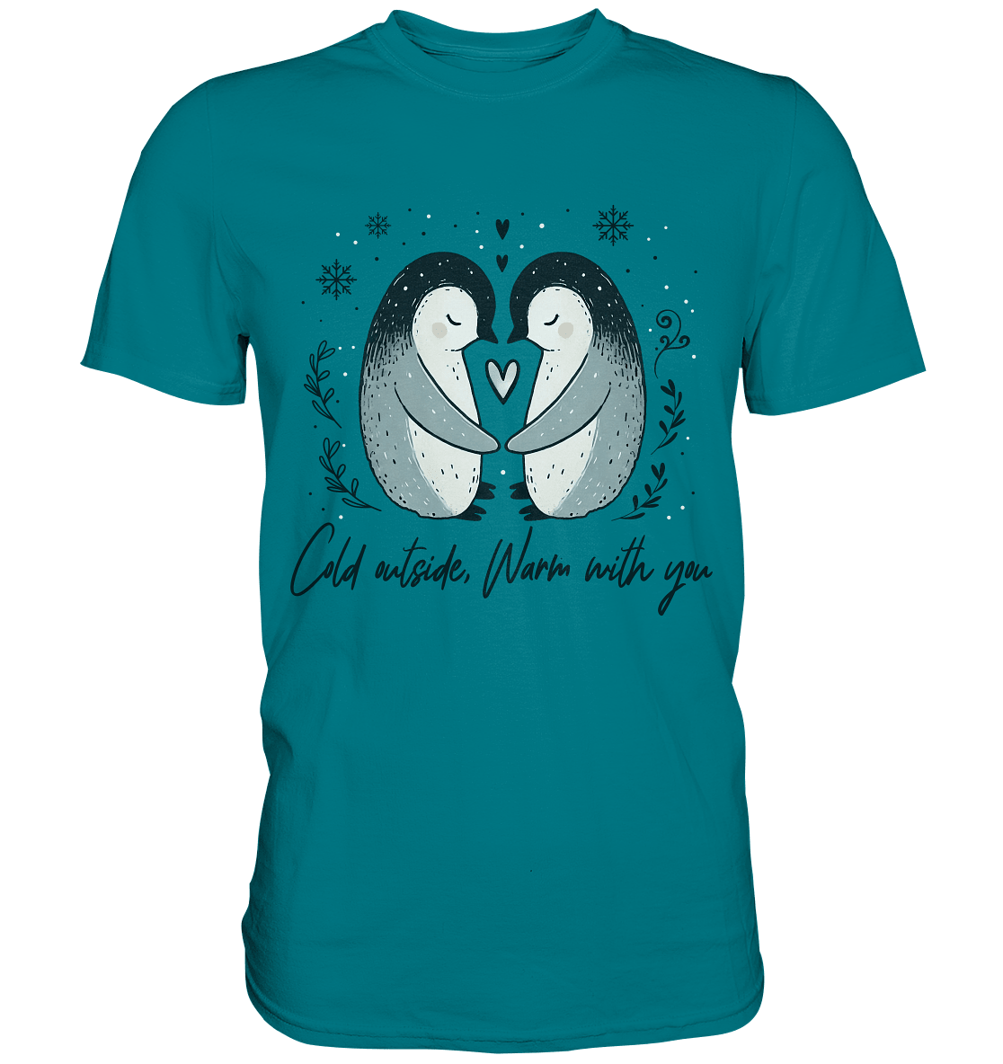 Cold Outside, Warm With You - Verliebtes Pinguin Pärchen - Premium Shirt - FaunaFeels Onlineshop Unisex - Shirts