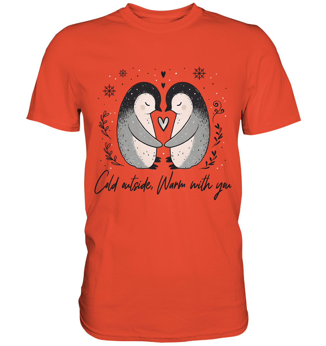 Cold Outside, Warm With You - Verliebtes Pinguin Pärchen - Premium Shirt - FaunaFeels Onlineshop Unisex - Shirts