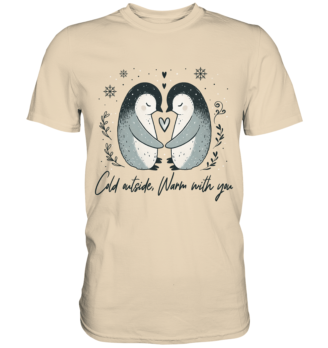 Cold Outside, Warm With You - Verliebtes Pinguin Pärchen - Premium Shirt - FaunaFeels Onlineshop Unisex - Shirts
