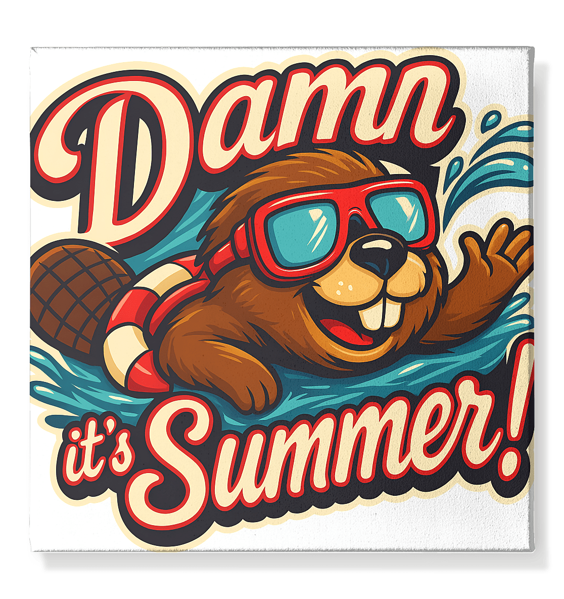 Damn it’s Summer! – Lustiges Biber - Motiv mit Schwimmring und Sonnenbrille für Sommerlaune - Leinwand 50x50cm - FaunaFeels Onlineshop Wall Art