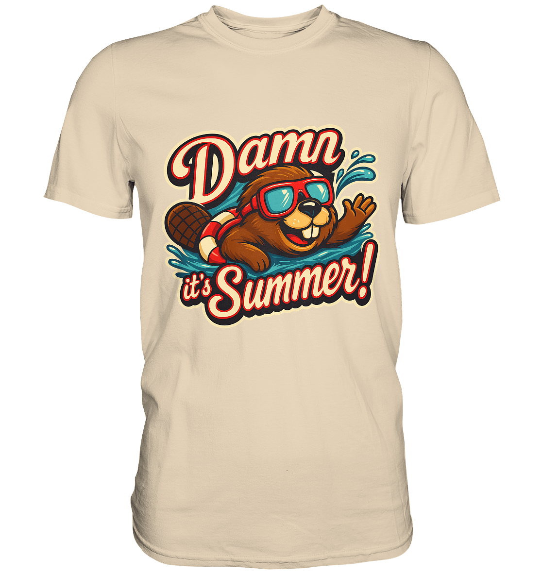 Damn it’s Summer! – Lustiges Biber - Motiv mit Schwimmring und Sonnenbrille für Sommerlaune - Premium Shirt - FaunaFeels Onlineshop Unisex - Shirts