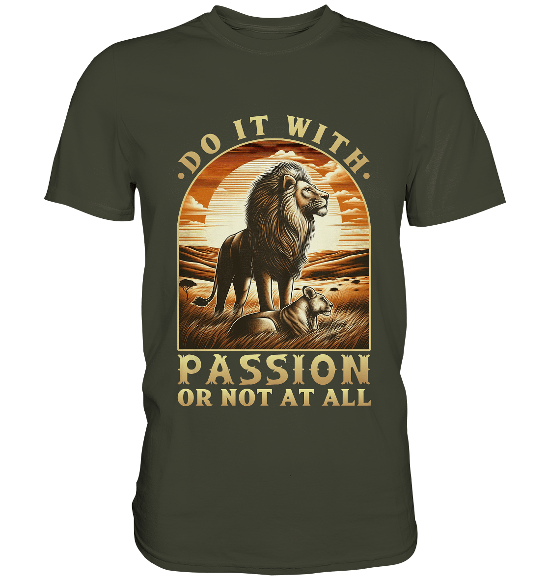 Do It with Passion or Not at All – Löwe in der Savanne - Premium Shirt - FaunaFeels Onlineshop Unisex - Shirts