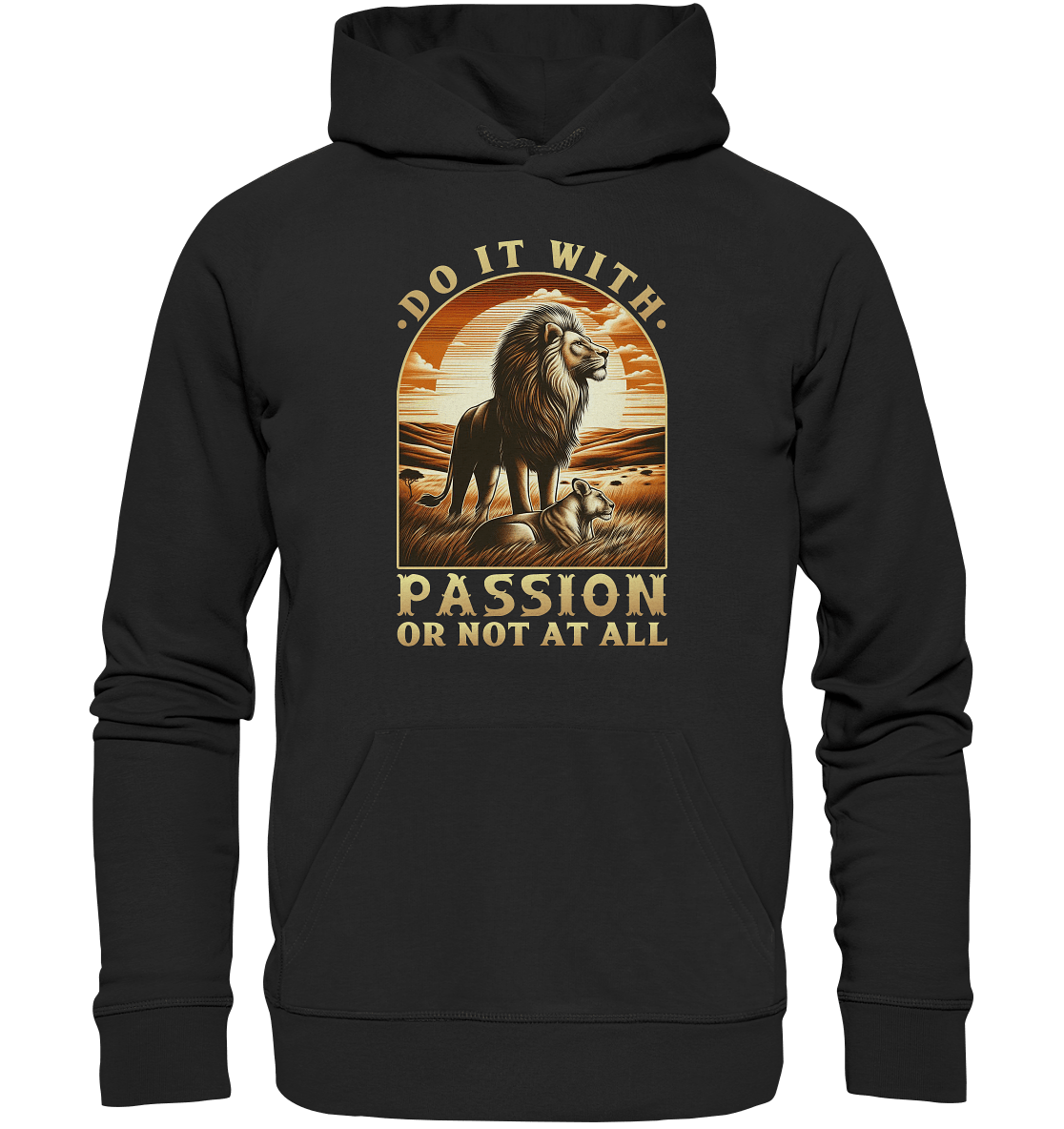 Do It with Passion or Not at All – Löwe in der Savanne - Premium Unisex Hoodie - FaunaFeels Onlineshop Hoodies