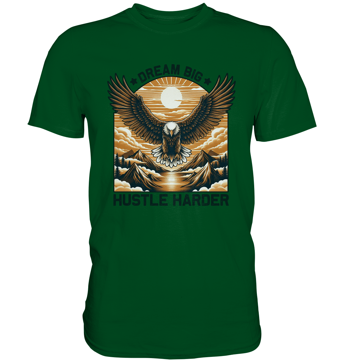 Dream Big Hustle Harder – Adler über den Bergen - Premium Shirt - FaunaFeels Onlineshop Unisex - Shirts