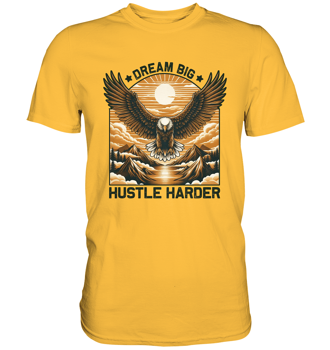 Dream Big Hustle Harder – Adler über den Bergen - Premium Shirt - FaunaFeels Onlineshop Unisex - Shirts