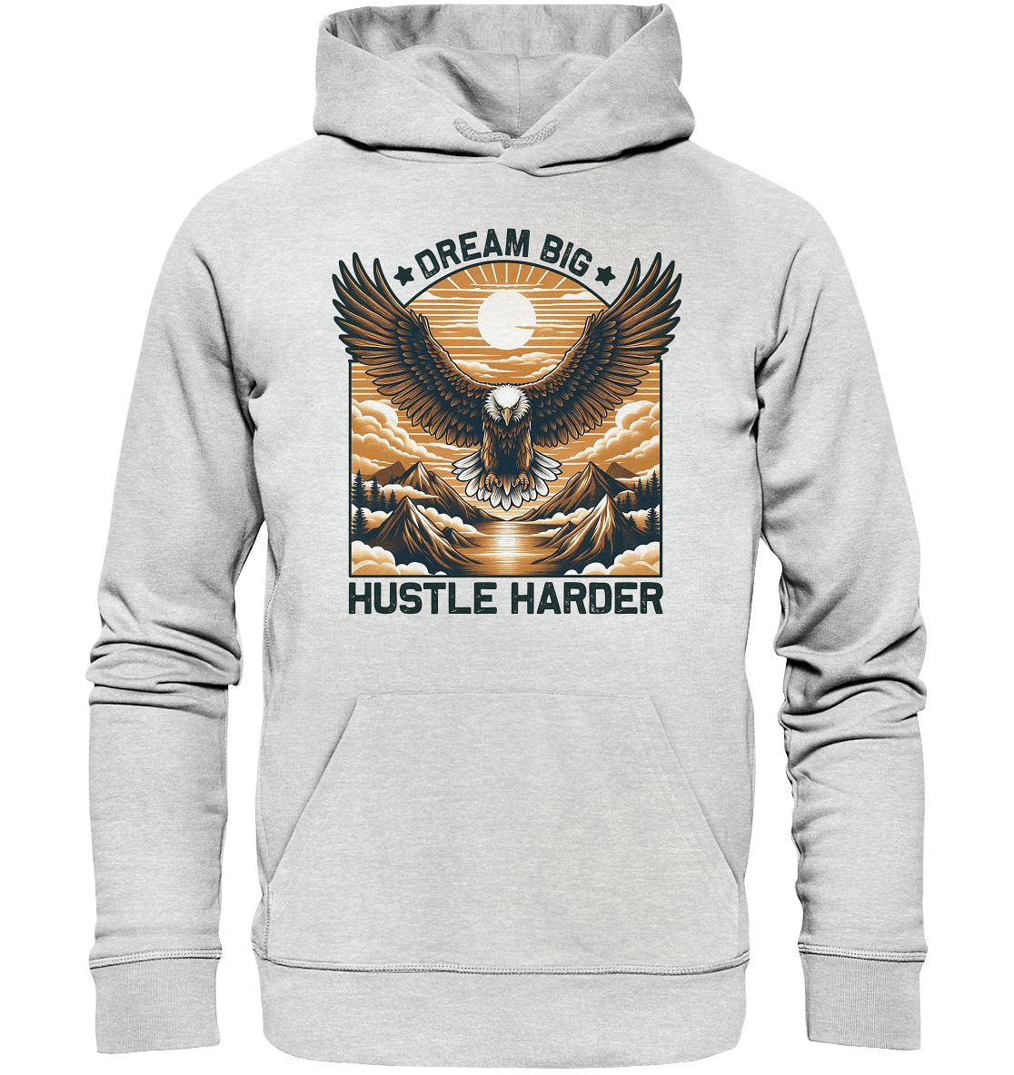 Dream Big Hustle Harder – Adler über den Bergen - Premium Unisex Hoodie - FaunaFeels Onlineshop Hoodies