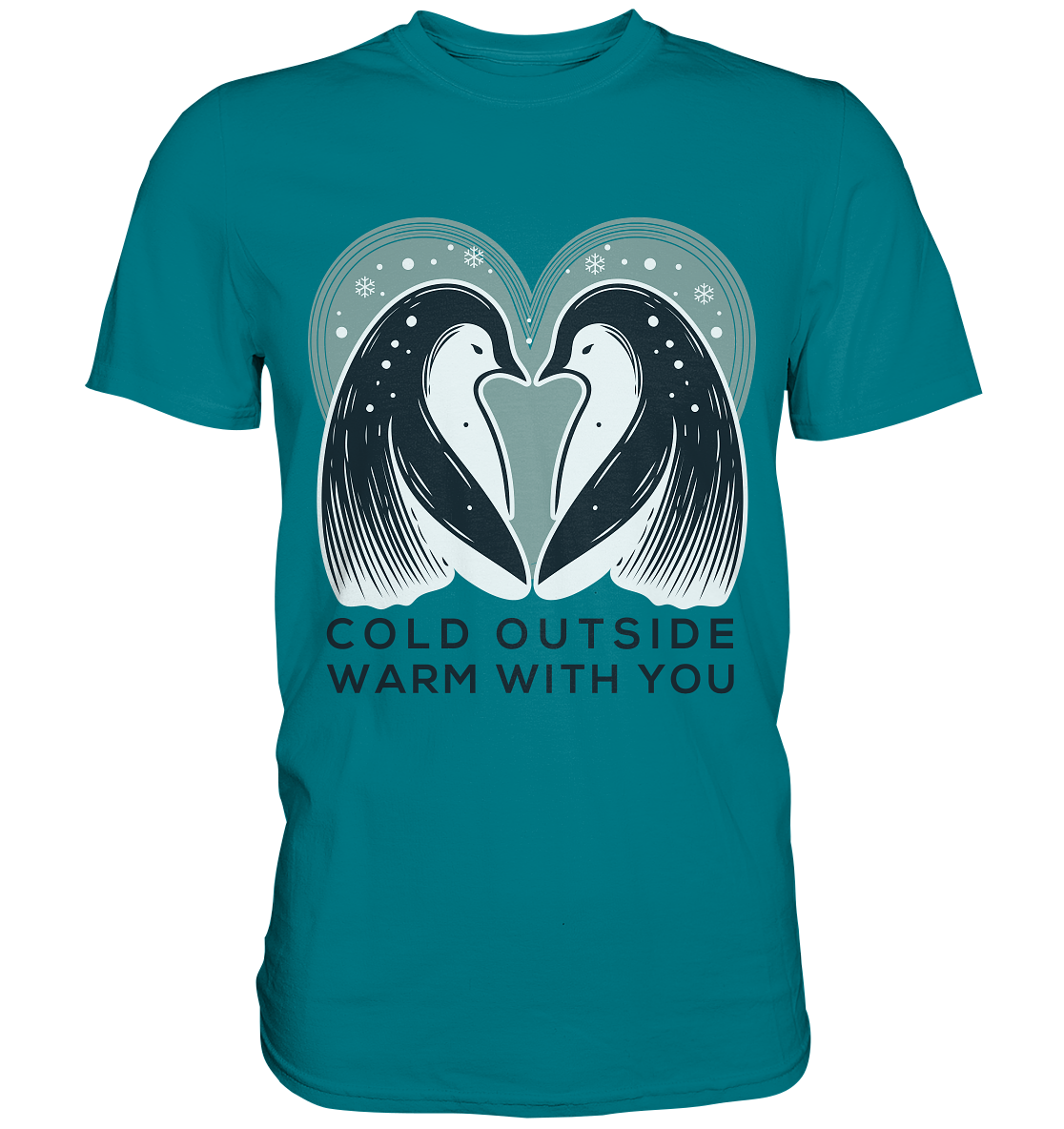 Cold Outside, Warm With You - Elegantes Pinguin Paar - Premium ShirtFaunaFeels Onlineshop- Elegantes Pinguin Paar - Premium Shirt