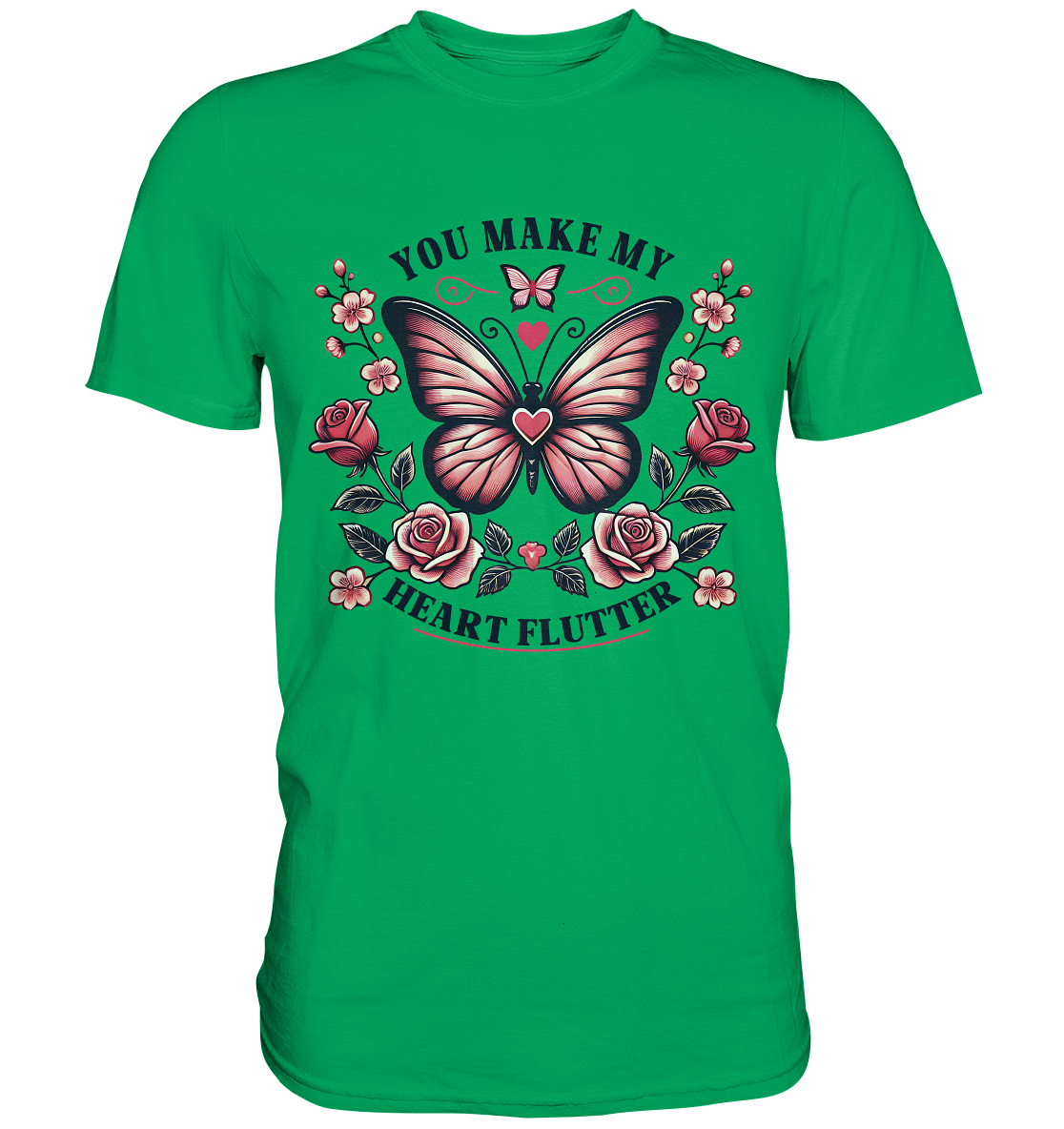 You Make My Heart Flutter - Romantischer Schmetterling mit Rosen - PreFaunaFeels OnlineshopHeart Flutter - Romantischer Schmetterling mit Rosen - Premium Shirt