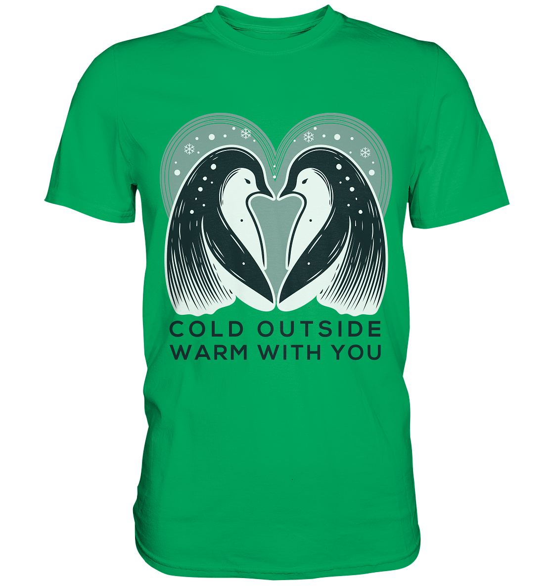 Cold Outside, Warm With You - Elegantes Pinguin Paar - Premium ShirtFaunaFeels Onlineshop- Elegantes Pinguin Paar - Premium Shirt