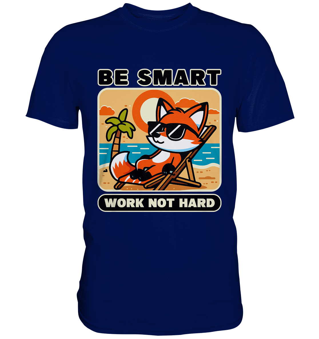 Be Smart Work Not Hard – Lässiger Fuchs am Strand - Premium ShirtFaunaFeels Onlineshopstrand - premium shirt beac
