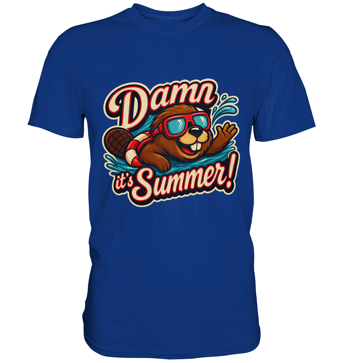 Damn it’s Summer! – Lustiges Biber-Motiv mit Schwimmring und Sonnenbrille für Sommerlaune - Premium Shirt