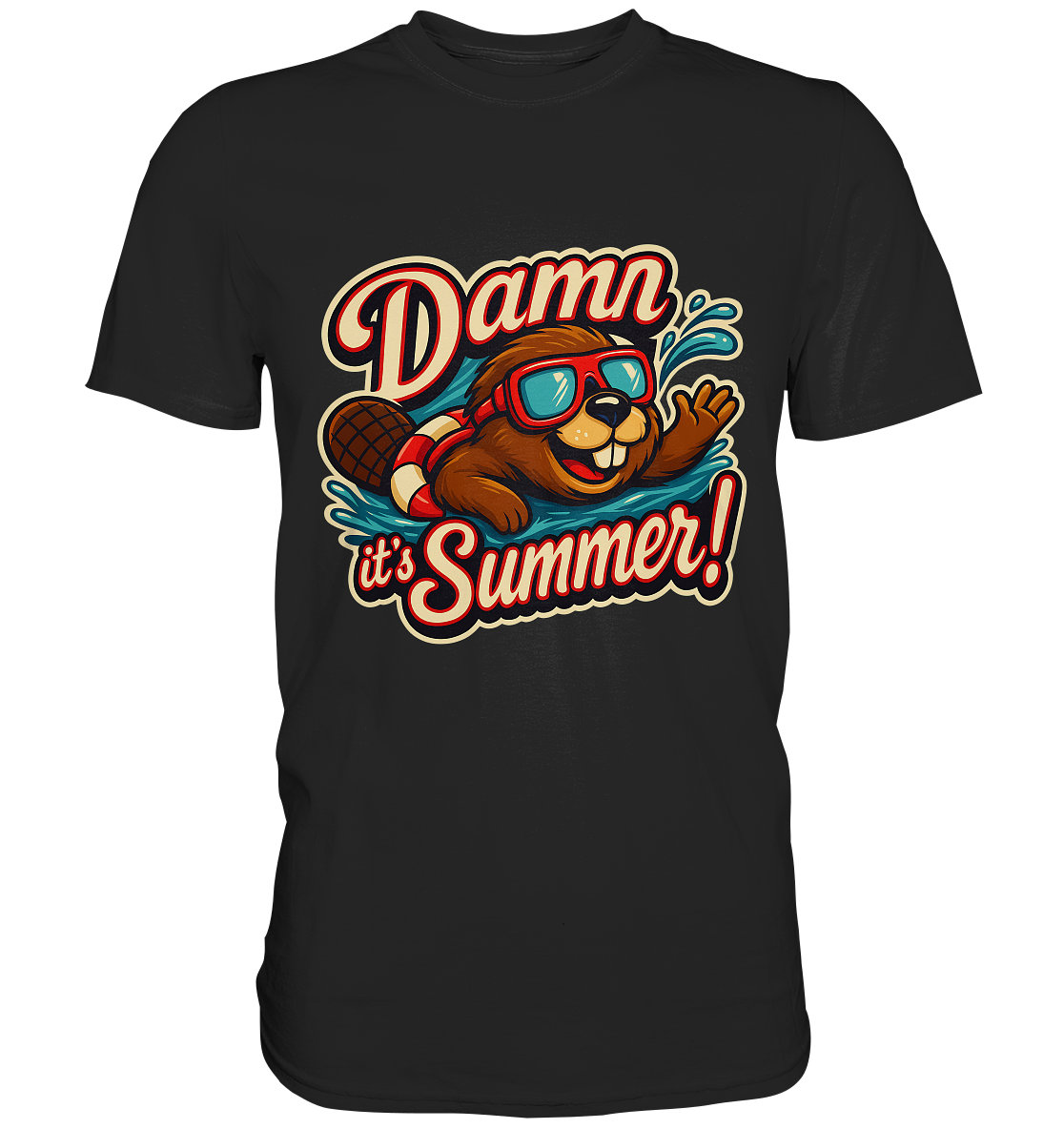 Damn it’s Summer! – Lustiges Biber-Motiv mit Schwimmring und Sonnenbrille für Sommerlaune - Premium Shirt