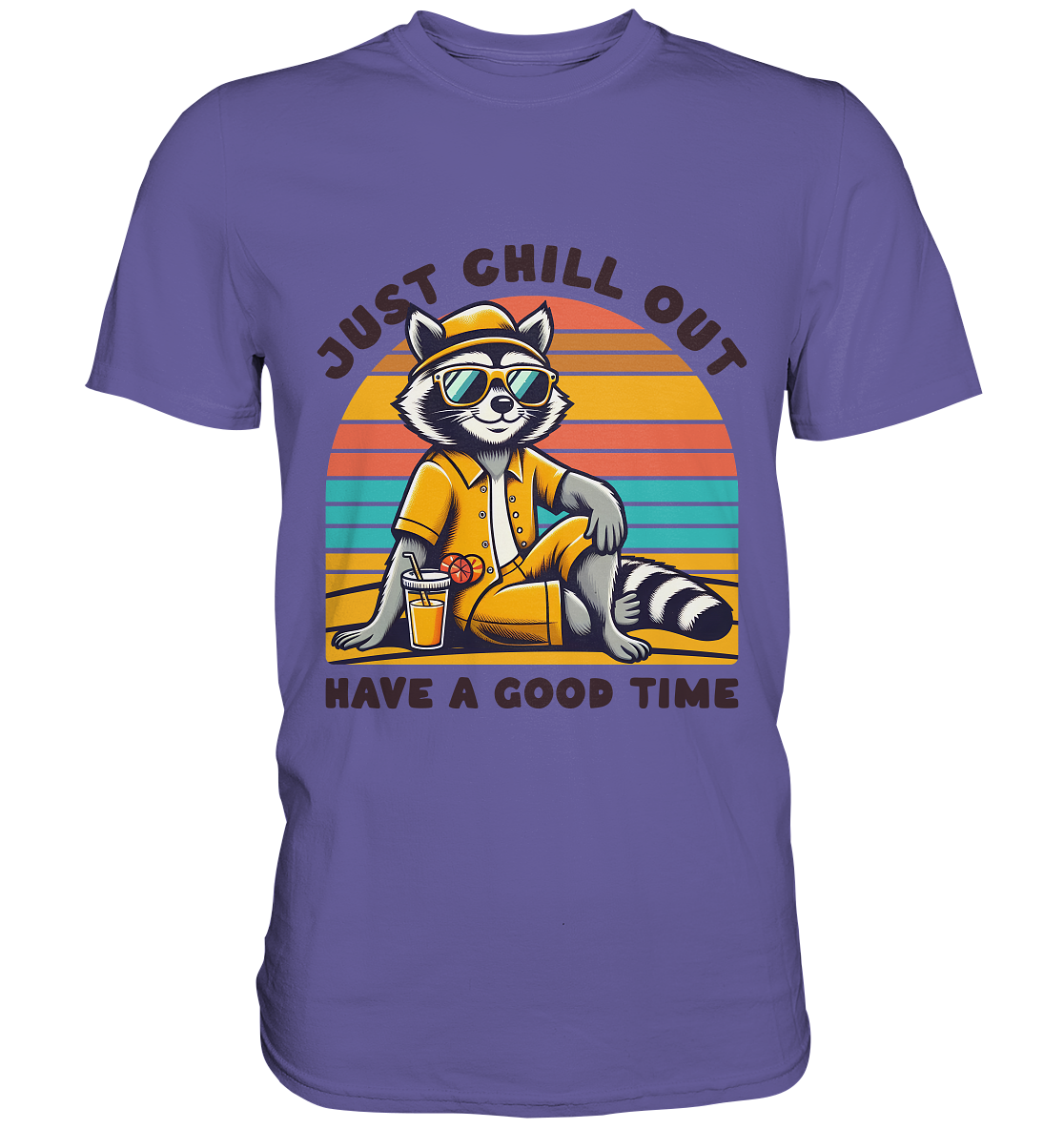 Just Chill Out – Cooler Waschbär mit Sonnenbrille und Drink: Have a Good Time - Premium Shirt