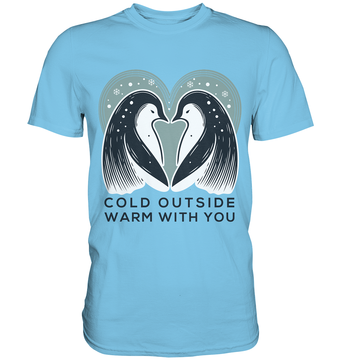 Cold Outside, Warm With You - Elegantes Pinguin Paar - Premium ShirtFaunaFeels Onlineshop- Elegantes Pinguin Paar - Premium Shirt