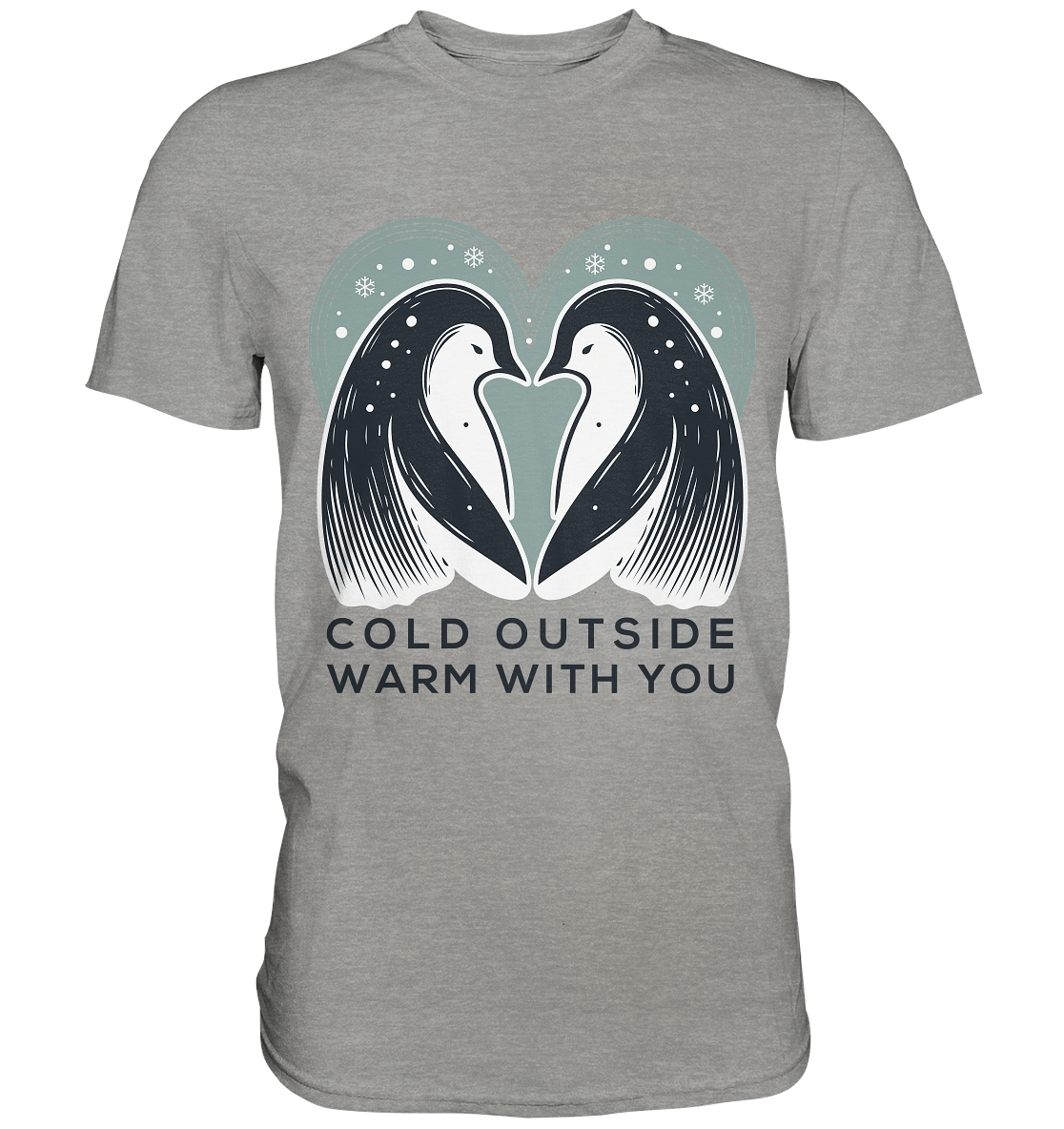 Cold Outside, Warm With You - Elegantes Pinguin Paar - Premium ShirtFaunaFeels Onlineshop- Elegantes Pinguin Paar - Premium Shirt