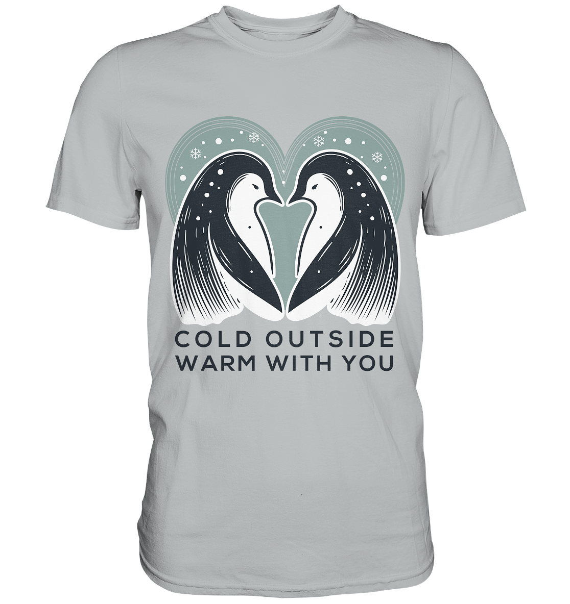 Cold Outside, Warm With You - Elegantes Pinguin Paar - Premium ShirtFaunaFeels Onlineshop- Elegantes Pinguin Paar - Premium Shirt