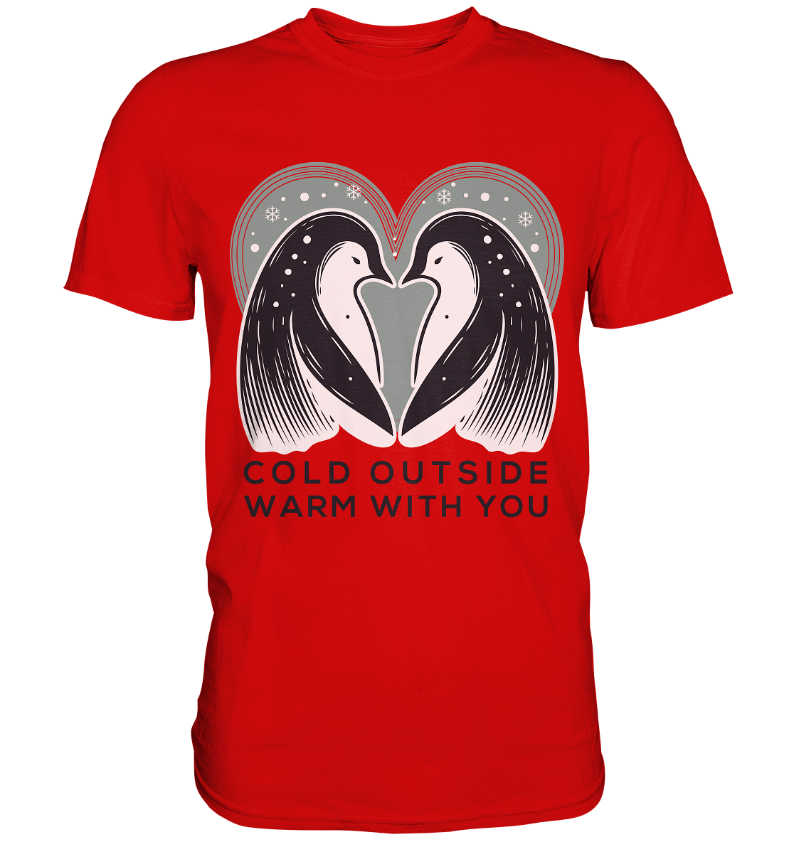 Cold Outside, Warm With You - Elegantes Pinguin Paar - Premium ShirtFaunaFeels Onlineshop- Elegantes Pinguin Paar - Premium Shirt