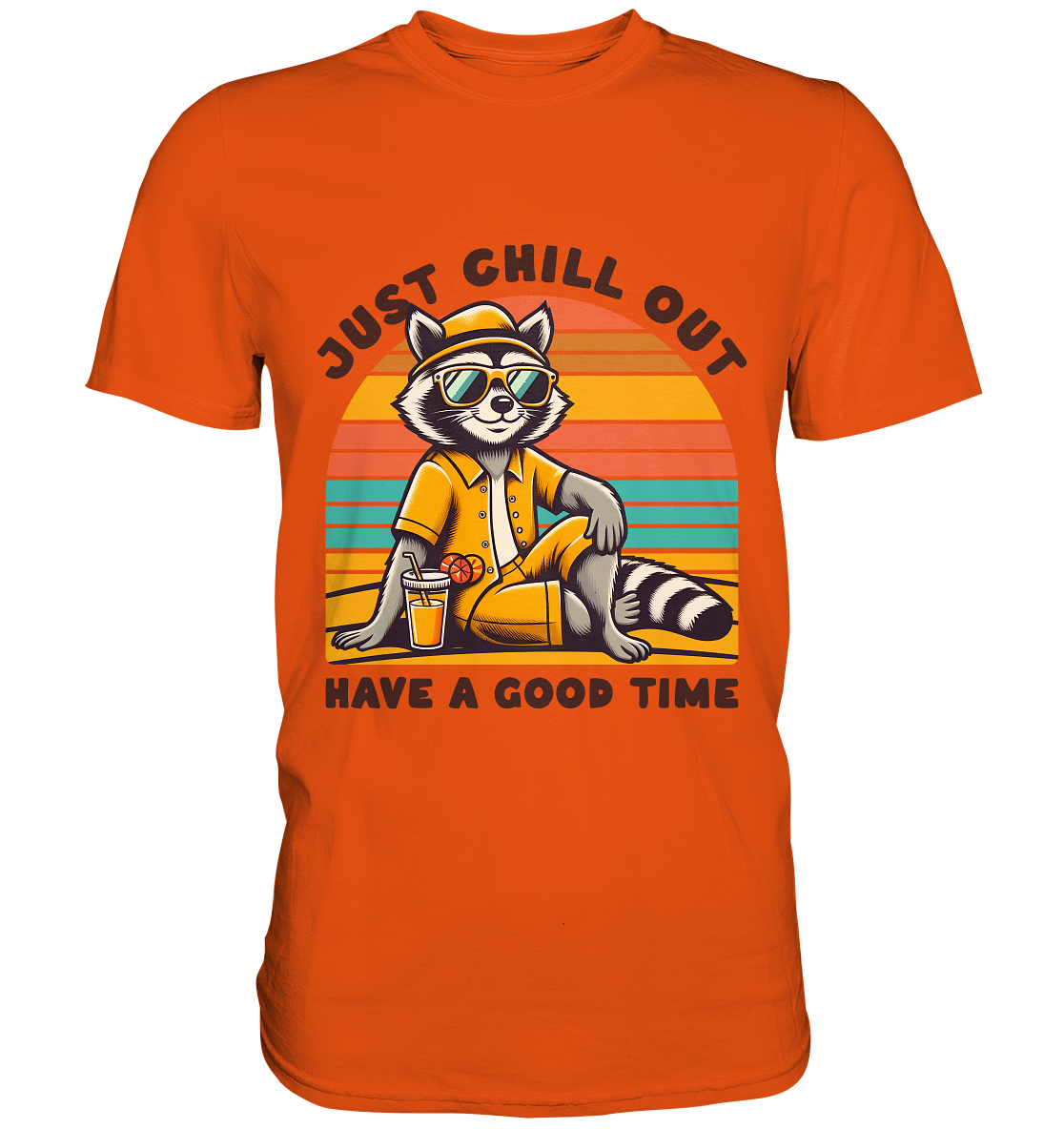 Just Chill Out – Cooler Waschbär mit Sonnenbrille und Drink: Have a Good Time - Premium Shirt