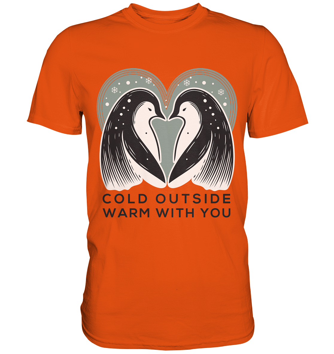 Cold Outside, Warm With You - Elegantes Pinguin Paar - Premium ShirtFaunaFeels Onlineshop- Elegantes Pinguin Paar - Premium Shirt