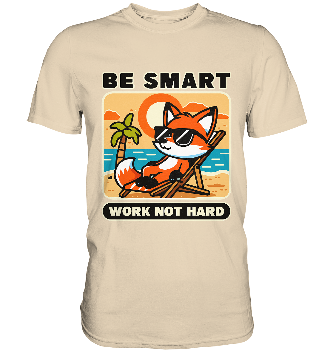 Be Smart Work Not Hard – Lässiger Fuchs am Strand - Premium ShirtFaunaFeels Onlineshopstrand - premium shirt beac