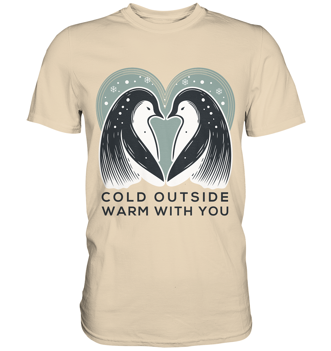 Cold Outside, Warm With You - Elegantes Pinguin Paar - Premium ShirtFaunaFeels Onlineshop- Elegantes Pinguin Paar - Premium Shirt