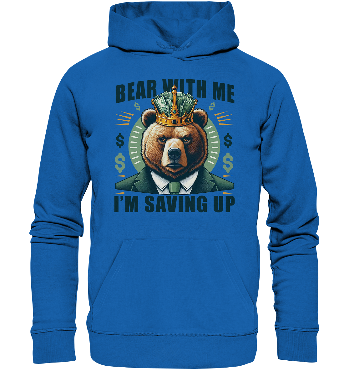 Bear With Me I’m Saving Up – Geschäftiger Bär mit Krone - Premium UnisFaunaFeels OnlineshopBear With