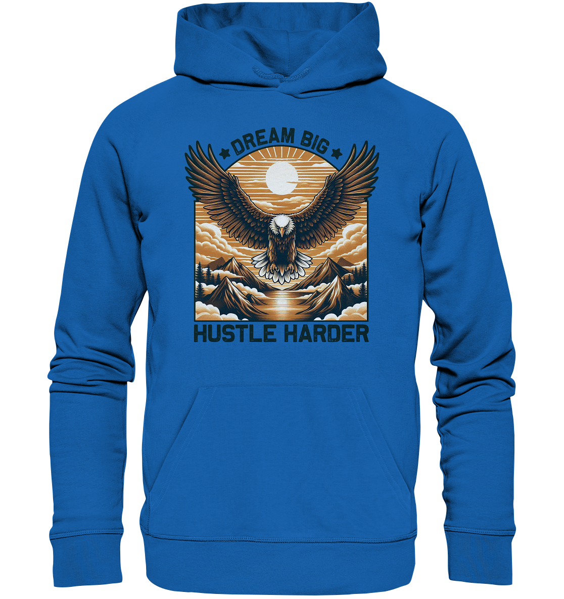 Dream Big Hustle Harder – Adler über den Bergen - Premium Unisex HoodiFaunaFeels OnlineshopDream Big Hustle Harder – Adler über den Bergen - Premium Unisex Hoodie