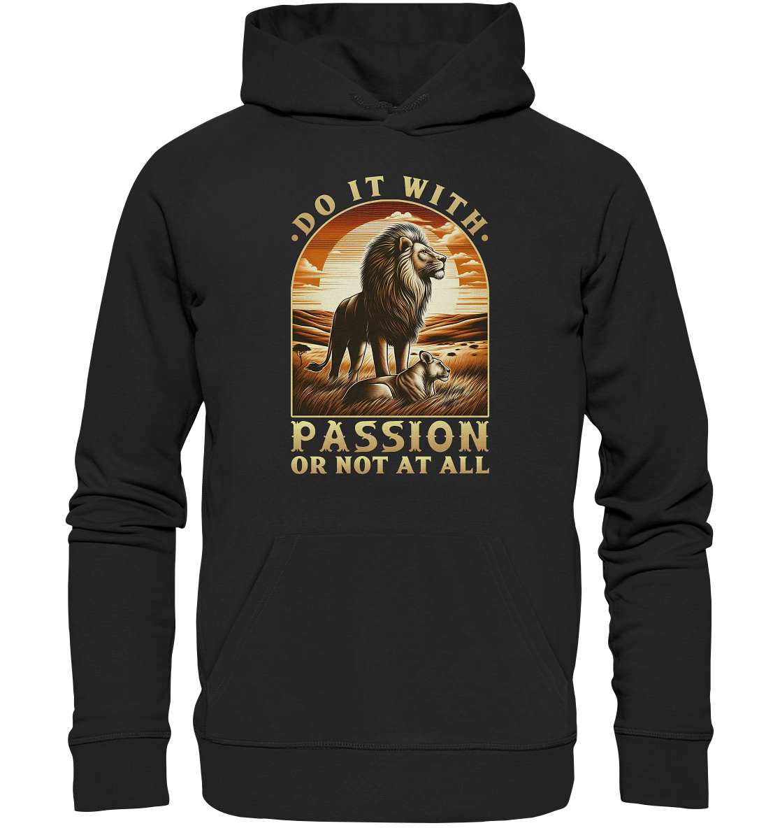 Do It with Passion or Not at All – Löwe in der Savanne - Premium UniseFaunaFeels OnlineshopDo It