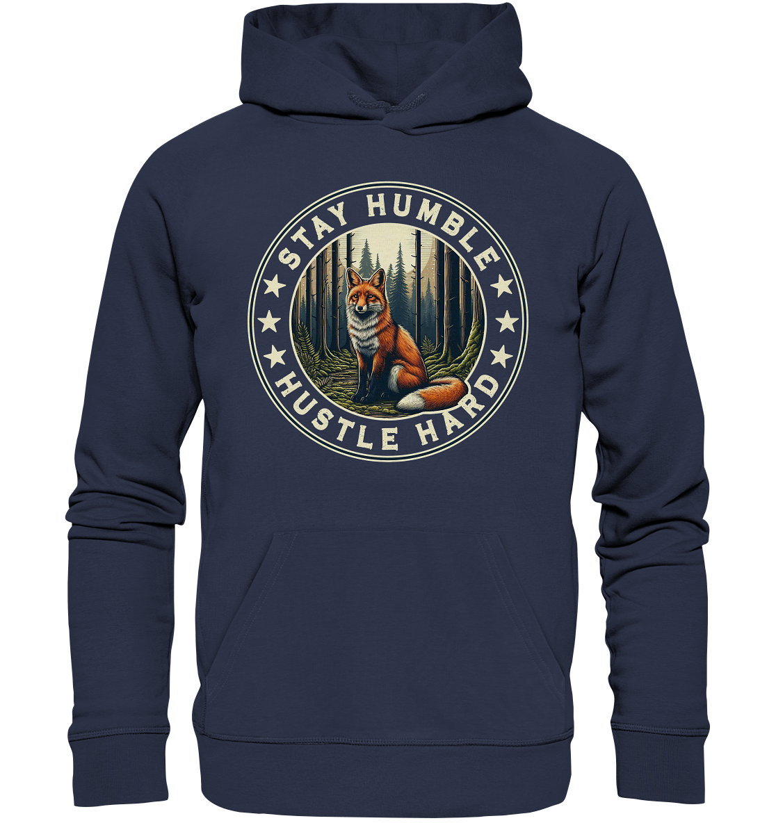 Stay Humble, Hustle Hard – Fuchs im Wald - Premium Unisex HoodieFaunaFeels Onlineshopder spruch "stay humble hustle hard" erinner