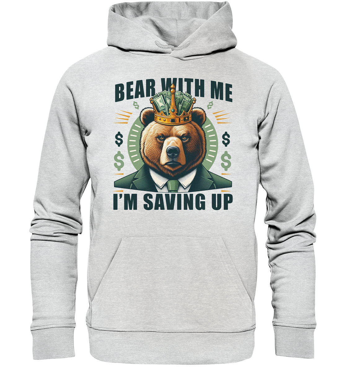 Bear With Me I’m Saving Up – Geschäftiger Bär mit Krone - Premium UnisFaunaFeels OnlineshopBear With