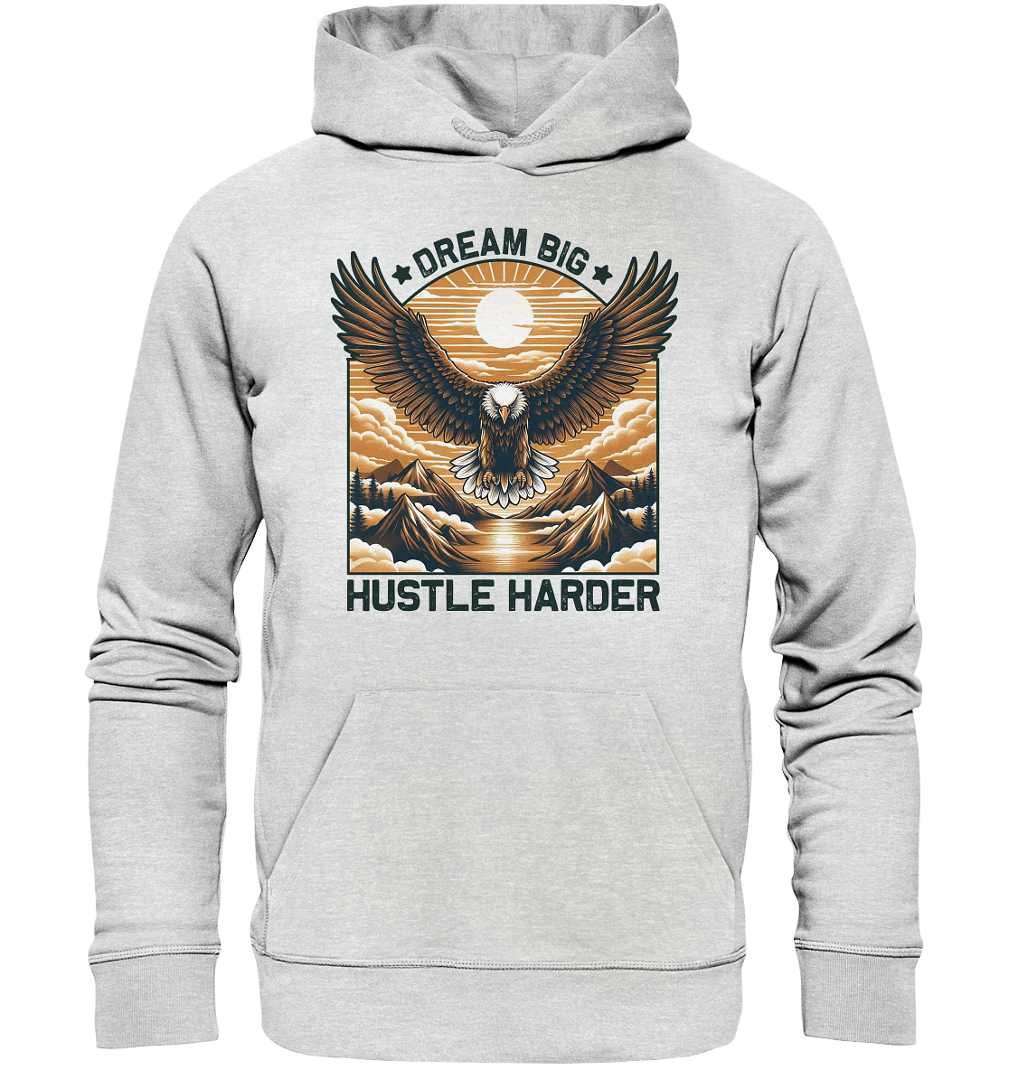 Dream Big Hustle Harder – Adler über den Bergen - Premium Unisex HoodiFaunaFeels OnlineshopDream Big Hustle Harder – Adler über den Bergen - Premium Unisex Hoodie