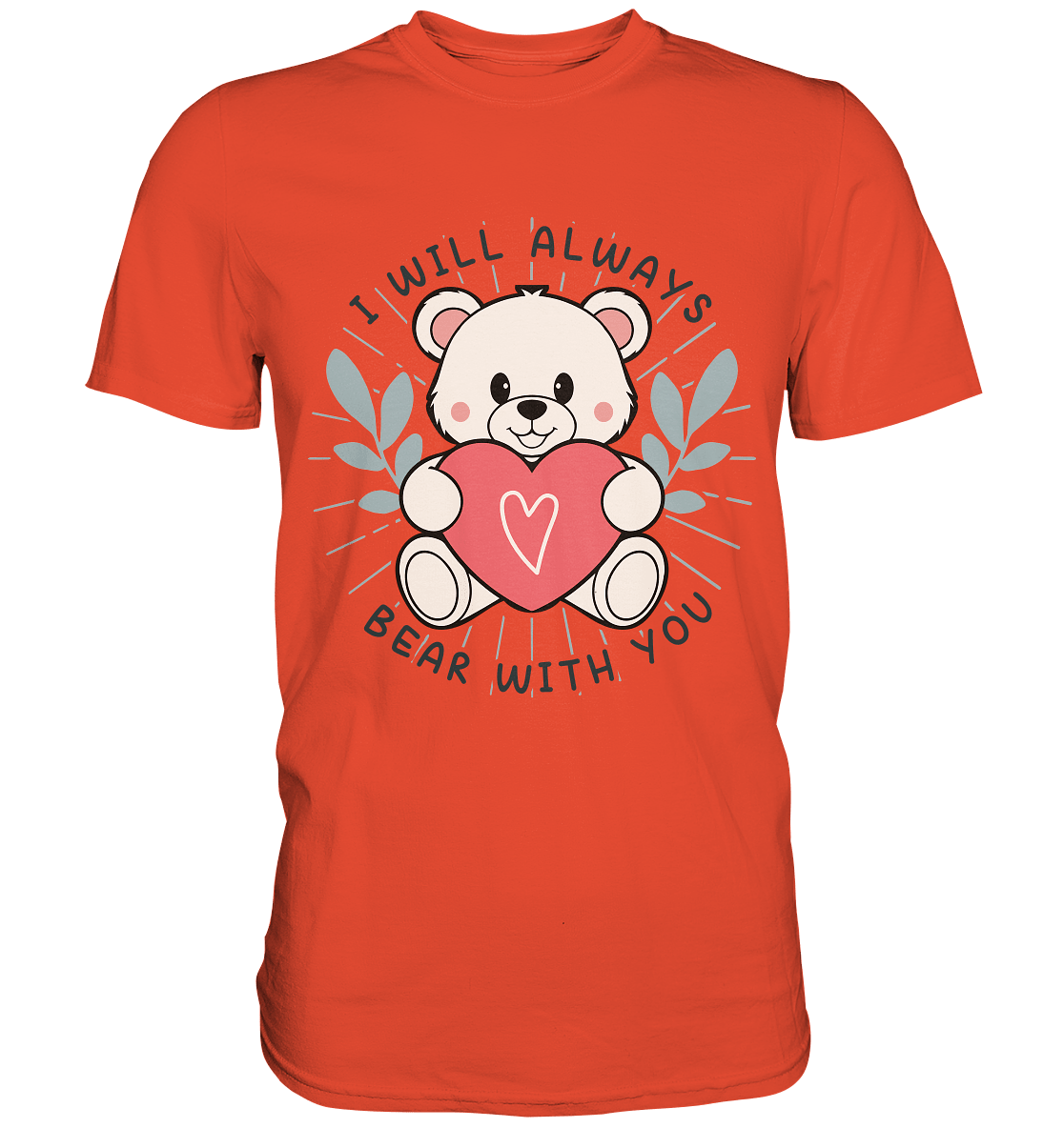I Will Always Bear With You - Süßer Eisbär mit Herz Valentinsdesign - Premium Shirt - FaunaFeels Onlineshop Unisex - Shirts