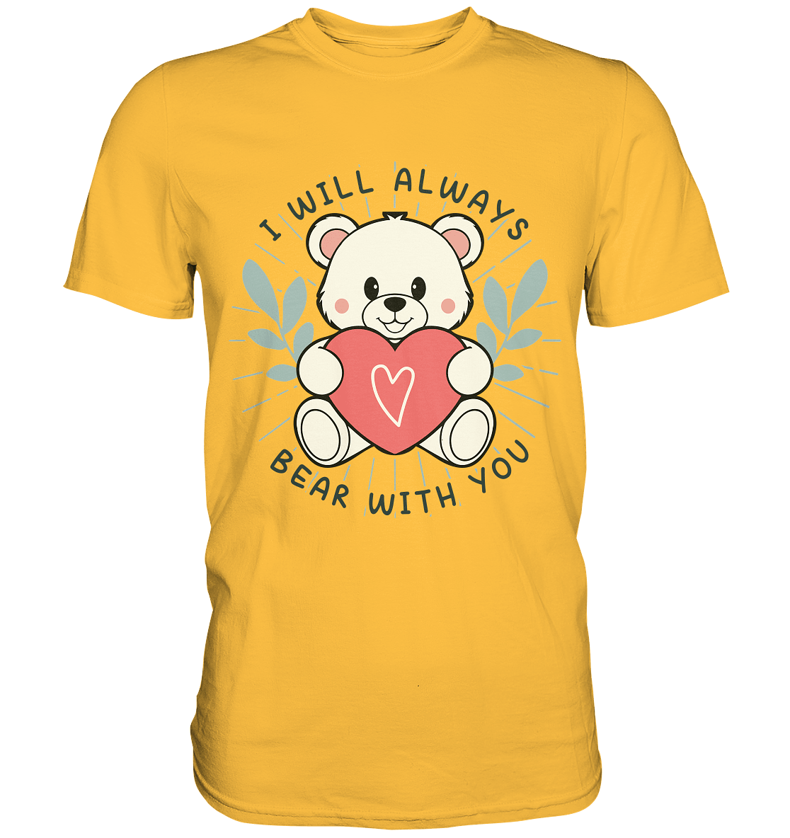 I Will Always Bear With You - Süßer Eisbär mit Herz Valentinsdesign - Premium Shirt - FaunaFeels Onlineshop Unisex - Shirts
